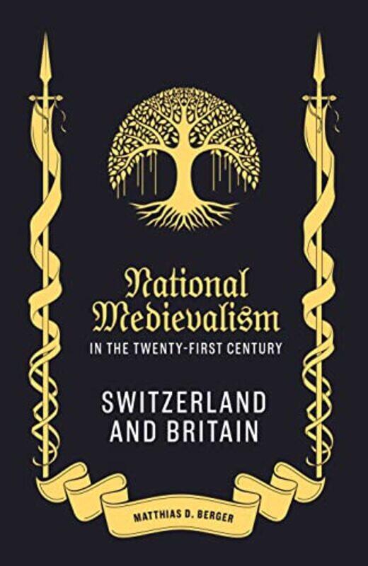 

National Medievalism in the TwentyFirst Century by Matthias D Berger-Hardcover