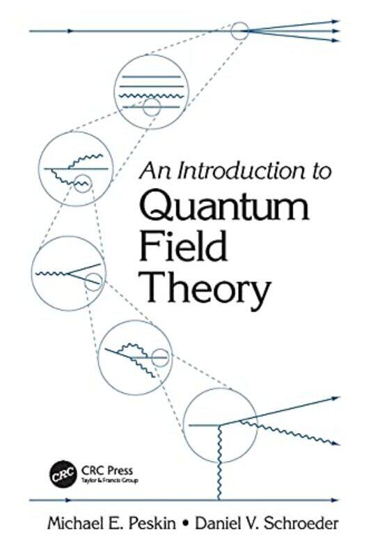 

An Introduction To Quantum Field Theory by Peskin, Michael E. - Schroeder, Daniel V. Paperback