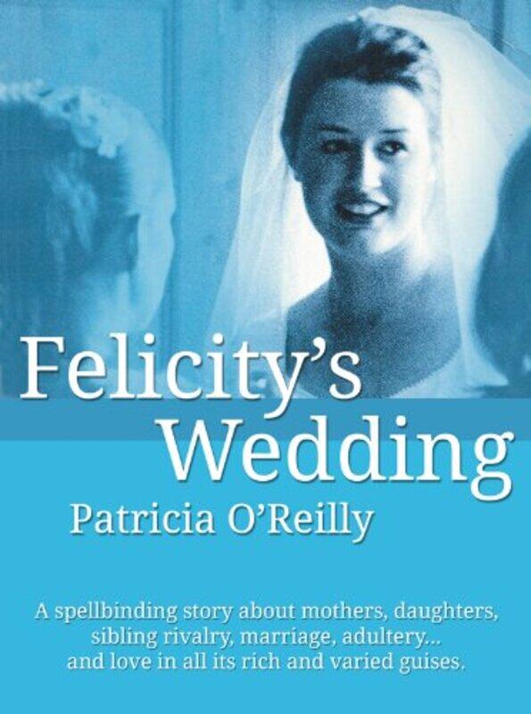 

Felicitys Wedding oldcastle by Patricia OReilly-Paperback