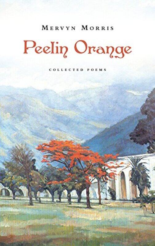 

Peelin Orange by Mervyn Morris-Paperback