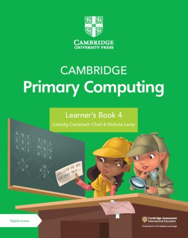 

Cambridge Primary Computing Learners Book 4 With Digital Access 1 Year By Cattanech-Chell, Ceredig - Lacey, Nichola Paperback