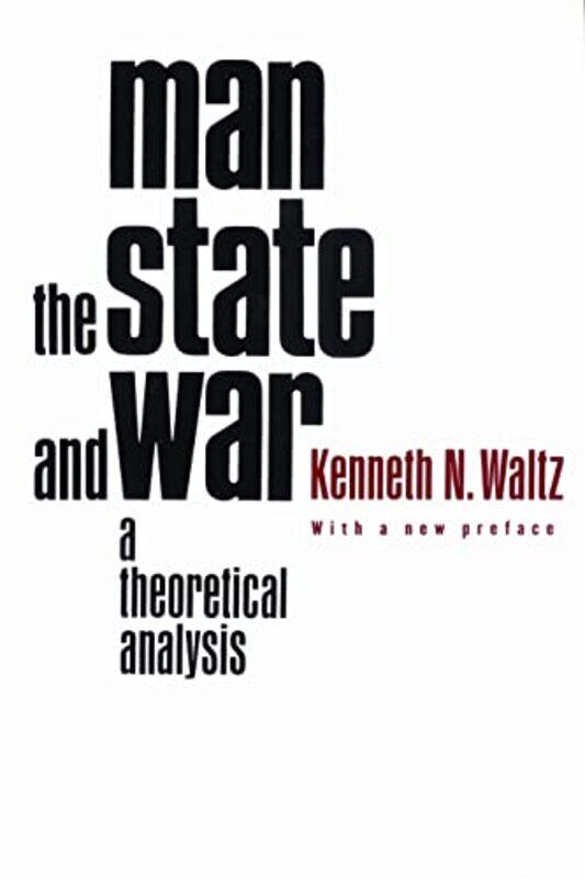 

Man the State and War by Kenneth Waltz-Paperback