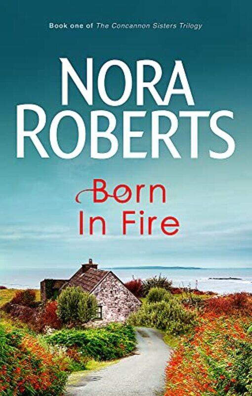 

Born in Fire Concannon Sisters Trilogy by Nora Roberts - Paperback