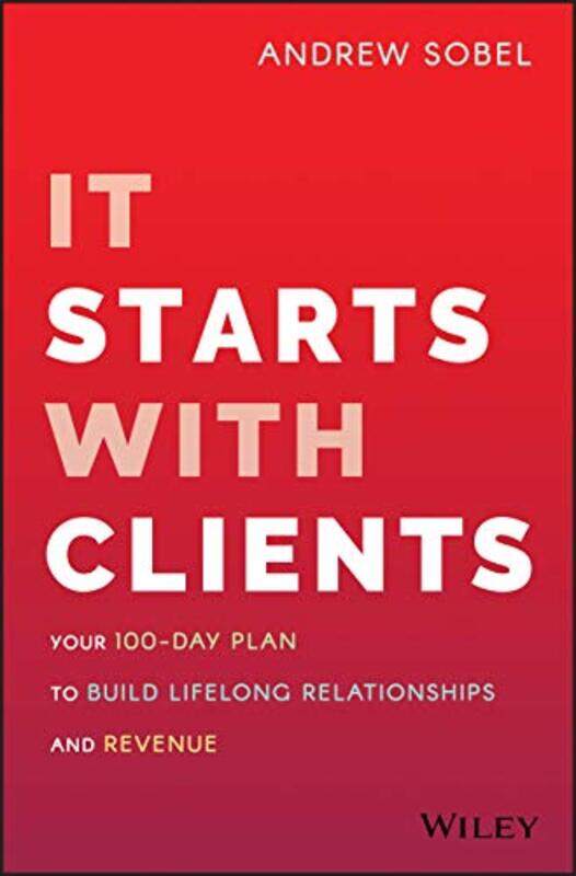 

It Starts With Clients by Andrew Sobel-Hardcover