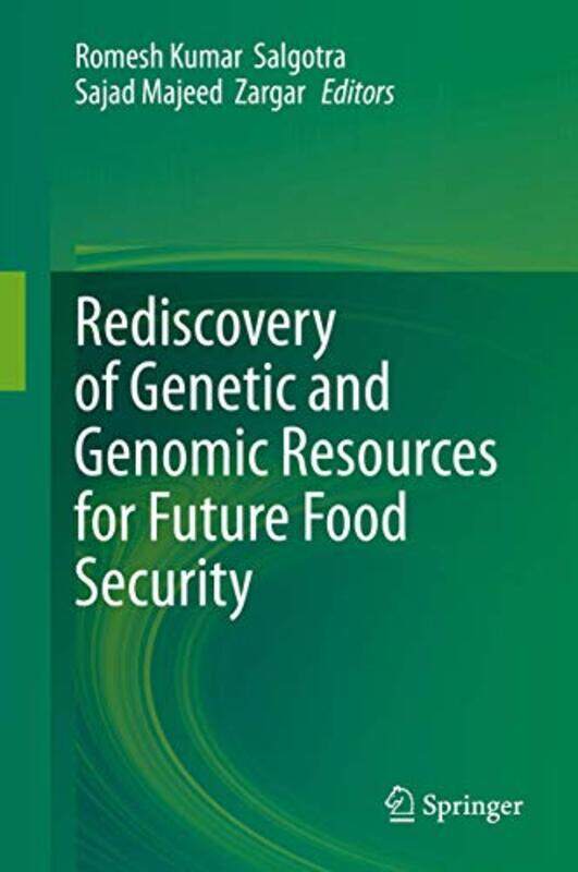 

Rediscovery Of Genetic And Genomic Resources For Future Food Security by Romesh Kumar SalgotraSajad Majeed Zargar-Hardcover