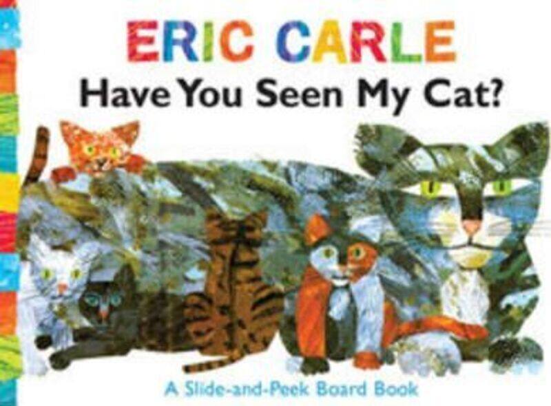 

^(C) Have You Seen My Cat: A Slide-and-Peek Board Book.paperback,By :Eric Carle