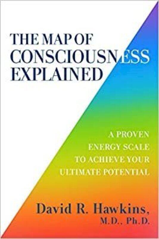

The Map of Consciousness Explained.paperback,By :Hawkins, David R.