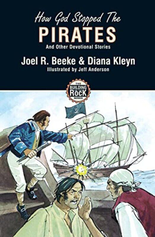 

How God Stopped the Pirates by Diana KleynJoel R Beeke-Paperback