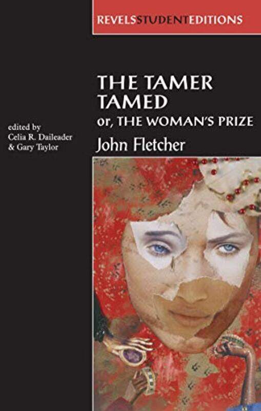 

The Tamer Tamed; or the Woman’s Prize by Celia DaileaderGary Taylor-Paperback