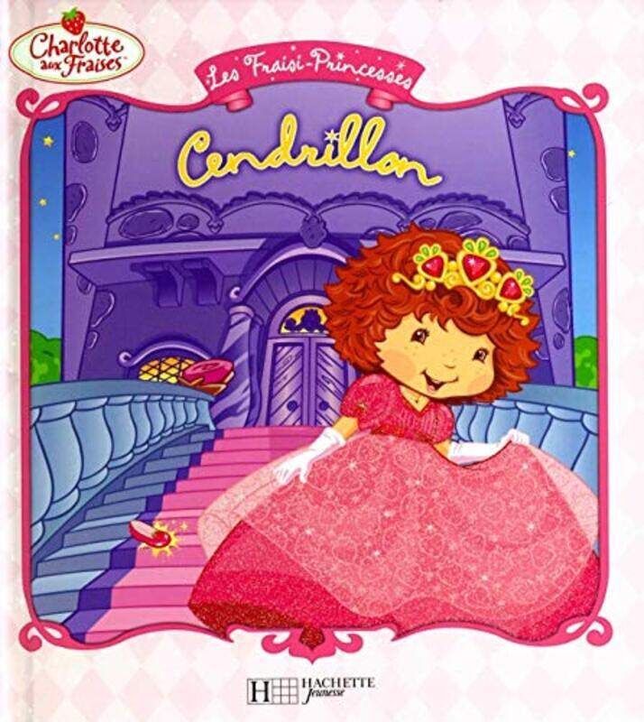 

Les Fraisi-Princesses : Cendrillon,Paperback,By:Megan E. Bryant