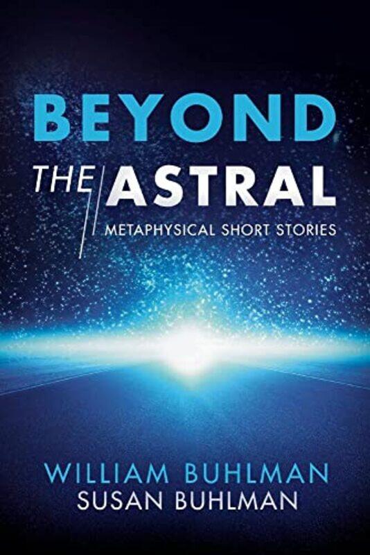 

Beyond The Astral By Buhlman William - Paperback