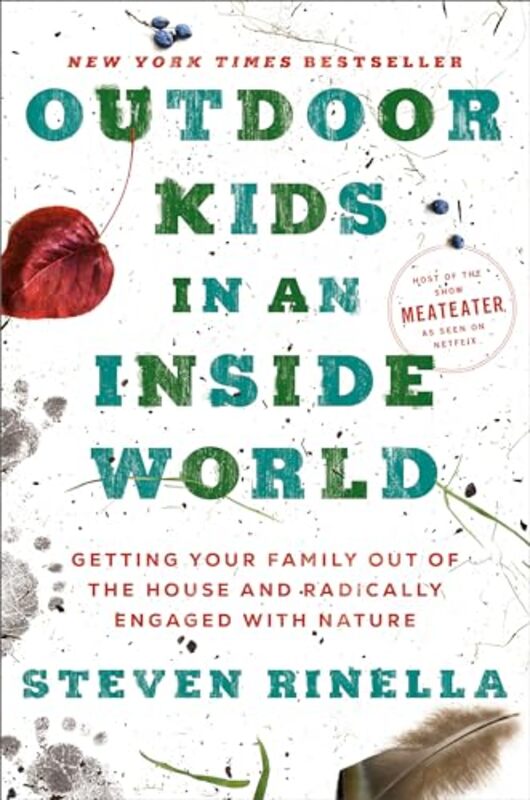 

Outdoor Kids in an Inside World by Steven Rinella-Hardcover