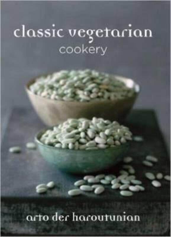 

Classic Vegetarian Cookery: Over 250 Recipes from Around the World.Hardcover,By :Arto Der Haroutunian