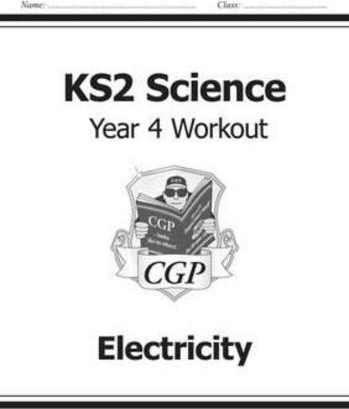 

KS2 Science Year Four Workout: Electricity: perfect for catch-up and learning at home (CGP KS2 Scien.paperback,By :CGP Books