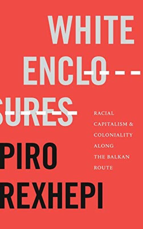 

White Enclosures by Piro Rexhepi-Hardcover