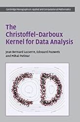 The Christoffeldarboux Kernel For Data Analysis by Lasserre Jean Bernard - Pauwels Edouard (Institut de Recherche en Informatique Toulouse) - Putina Hardcover