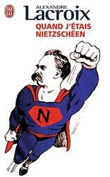 Quand j tais nietzscheen , Paperback by Alexandre Lacroix
