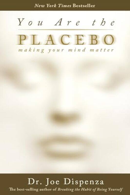 

You Are The Placebo Making Your Mind Matter By Dispenza, Joe - Paperback