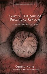 Kant’s Critique of Practical Reason by Otfried HoffeManfred Weltecke-Hardcover