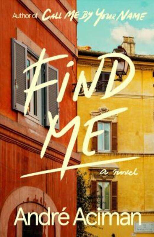 

Find Me.Hardcover,By :Aciman, Andre