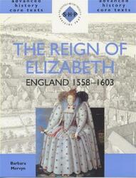 The Reign of Elizabeth: England 1558-1603.paperback,By :Mervyn, Barbara