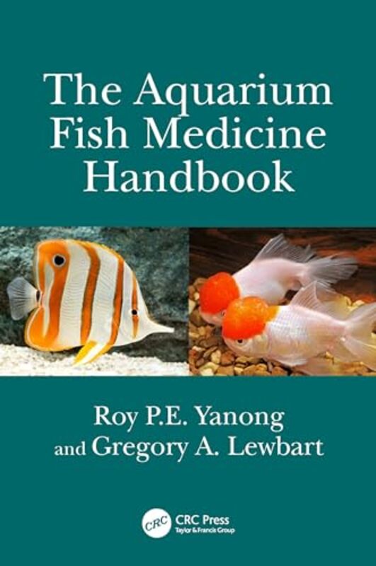 The Aquarium Fish Medicine Handbook by Yanong, Roy P.E. Un..Paperback