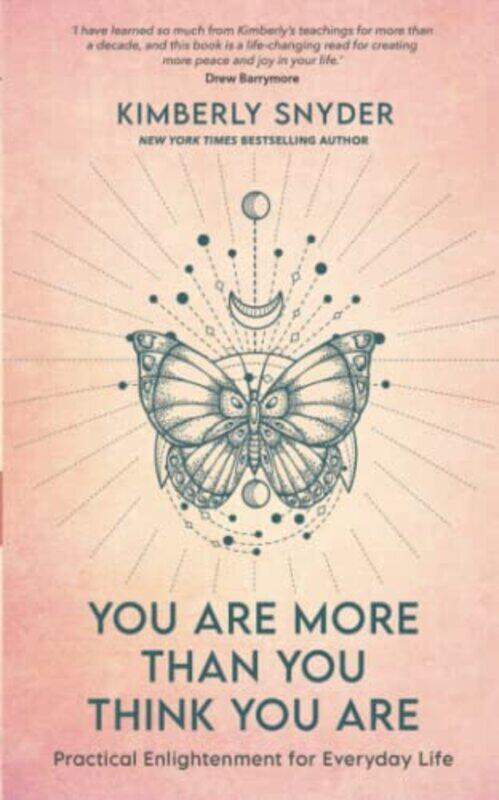 

You Are More Than You Think You Are by Kimberly SnyderShubhani External Designer Sarkar-Paperback