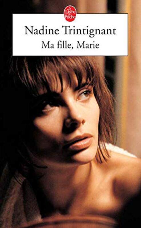 

Ma fille, Marie,Paperback,By:Nadine Trintignant