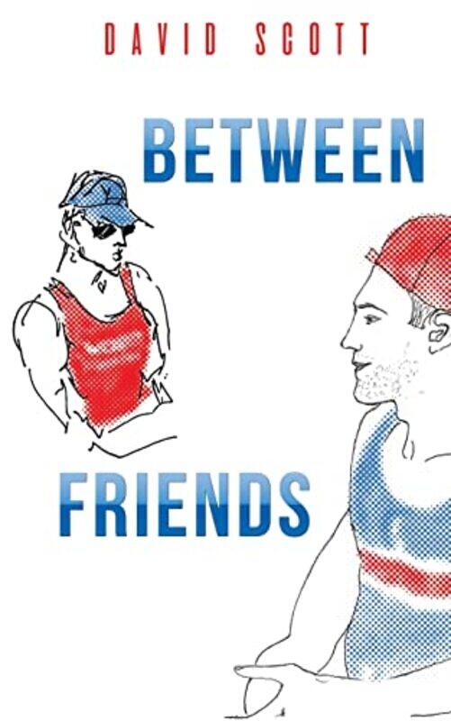 

Between Friends by David Scott-Paperback