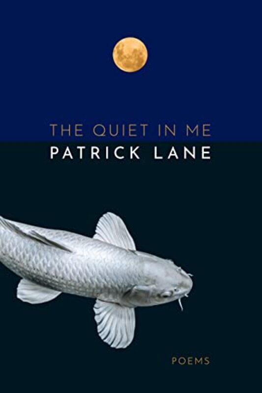 

The Quiet In Me by Patrick Lane-Paperback