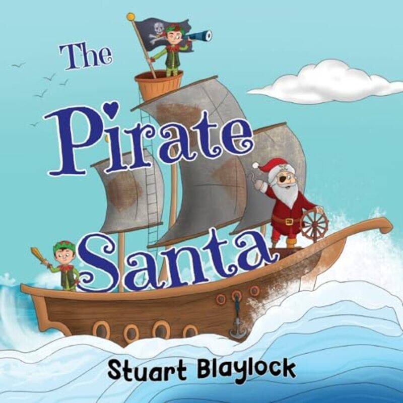 

The Pirate Santa by Stuart Blaylock-Paperback