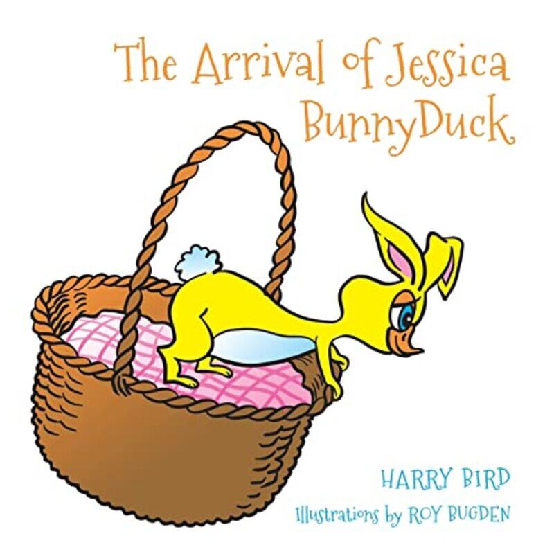 

The Arrival of Jessica BunnyDuck by Harry Bird-Paperback