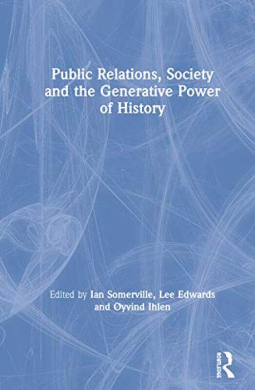 

Public Relations Society and the Generative Power of History by Simon Lindgren-Paperback