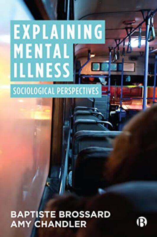 

Explaining Mental Illness by Baptiste (University of York) BrossardAmy (The University of Edinburgh) Chandler-Paperback