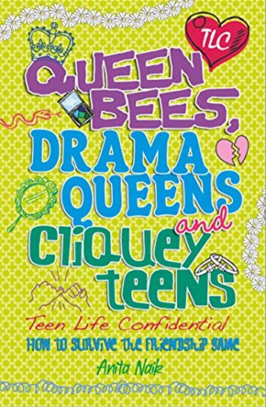 

Teen Life Confidential Queen Bees Drama Queens and Cliquey Teens by Anita Naik-Paperback