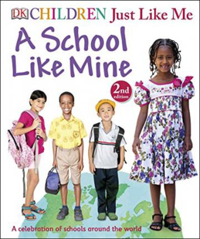 

A School Like Mine, Hardcover Book, By: DK