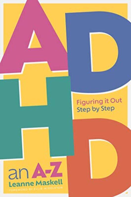 

Adhd An Az Figuring It Out Step By Step by Maskell, Leanne , Paperback