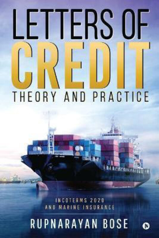 

Letters of Credit: Theory and Practice, Paperback Book, By: Rupnarayan Bose