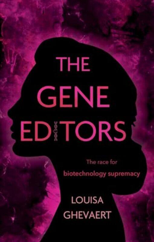

The Gene Editors by Louisa Ghevaert-Paperback