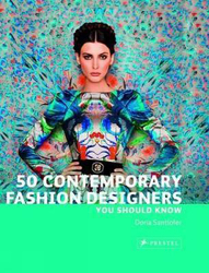 50 Contemporary Fashion Designers You Should Know, Paperback Book, By: Doria Santlofer