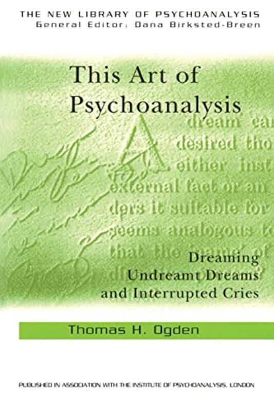 

This Art of Psychoanalysis by Thomas H Ogden-Paperback