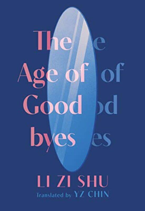 

The Age of Goodbyes by Zi Shu LiYZ Chin-Paperback