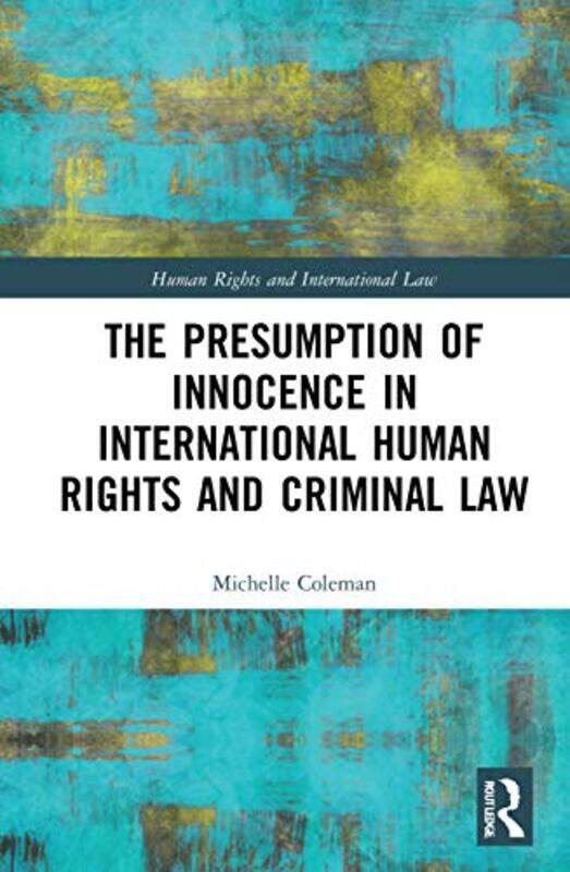 

The Presumption of Innocence in International Human Rights and Criminal Law by Robert Hand-Paperback