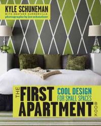The First Apartment Book: Cool Design for Small Spaces.paperback,By :Kyle Schuneman