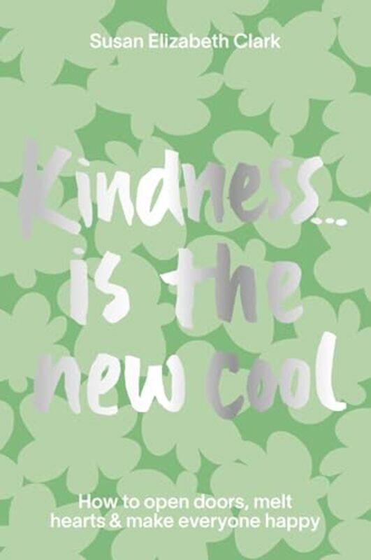 

Kindness is the New Cool by Susan Elizabeth ClarkSusan Elizabeth Clark-Hardcover