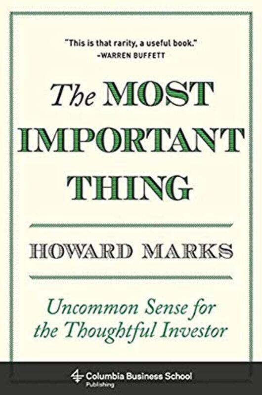 

The Most Important Thing: Uncommon Sense for the Thoughtful Investor,Hardcover,by:Marks, Howard (Oaktree Capital Management, L.P.)