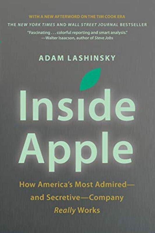 

Inside Apple: How America's Most Admired - And Secretive - Company Really Works,Paperback,By:Lashinsky, Adam
