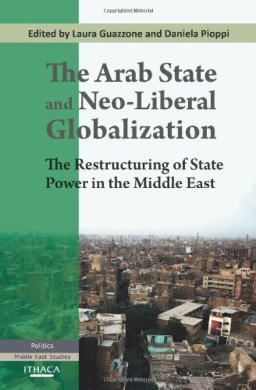 

The Arab State and Neoliberal Globalization by Tiziana Paci-Paperback