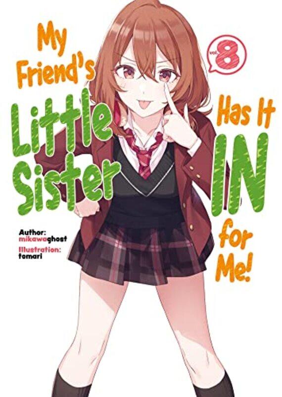 

My Friends Little Sister Has It In For Me Volume 8 by mikawaghosttomariAlexandra Owen-Burns-Paperback