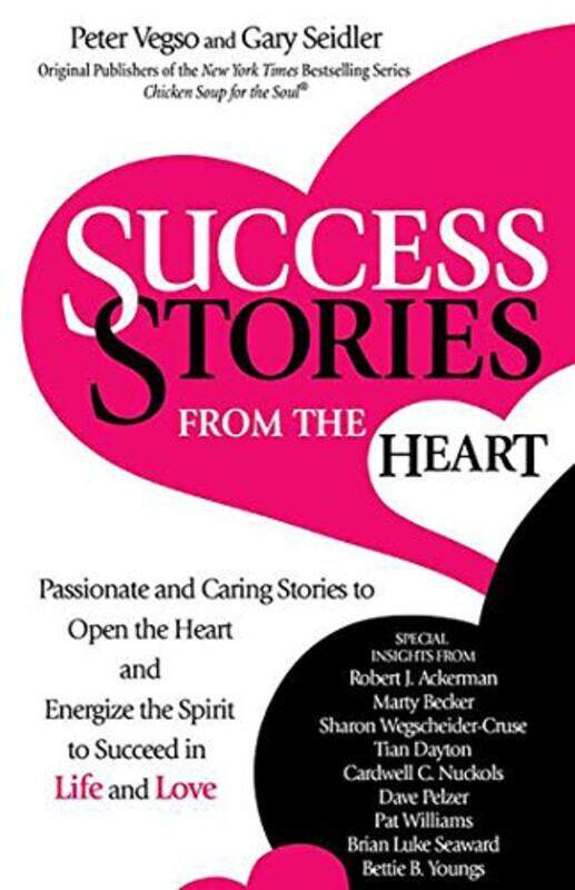 

Success Stories From The Heart Passionate And Caring Stories To Open The Heart And Energize The Spi by Seidler, Gary - Vegso, Peter - Paperback